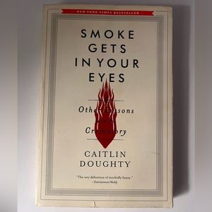 Smoke Gets in Your Eyes by Caitlin Doughty